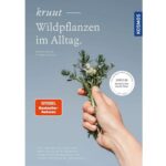 kruut - Wildpflanzen im Alltag