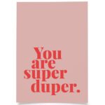 You are super-duper