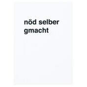 Nöd Selber Gmacht