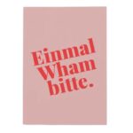 Einmal Wham bitte