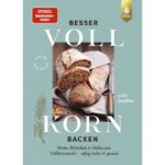 Besser Vollkorn backen